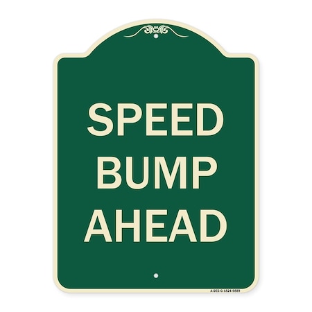 Signmission Designer Series Sign-Speed Bump Ahead, Green Heavy-Gauge Aluminum, 24" x 18", G-1824-9889 A-DES-G-1824-9889